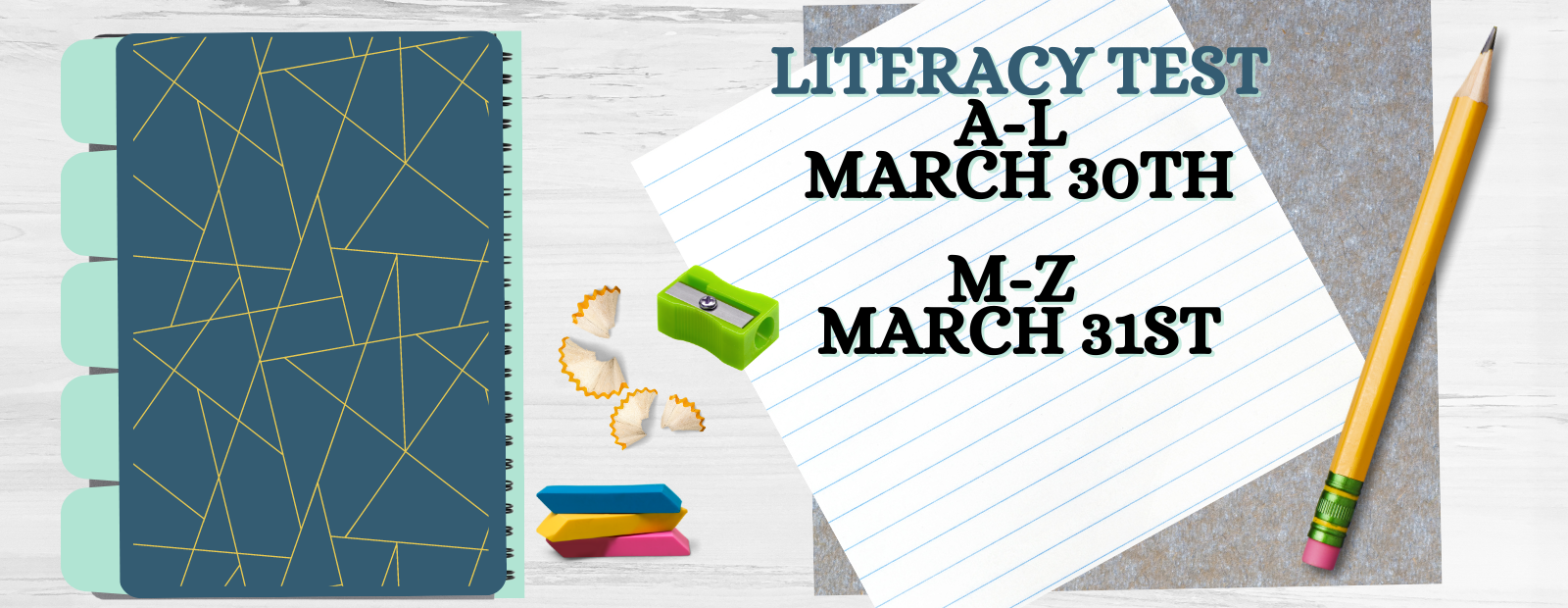 Literacy Test A to L March 30th M-Z March 31st